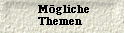  M&ouml;glicheThemen 