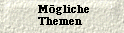  M&ouml;glicheThemen 
