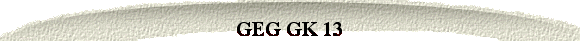  GEG GK 13 